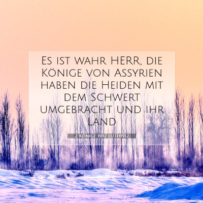 Picture 07 - 2 Könige 19:17 LUTH1912 - Es ist wahr HERR, die Könige von Assyrien haben - Bible Verse Picture