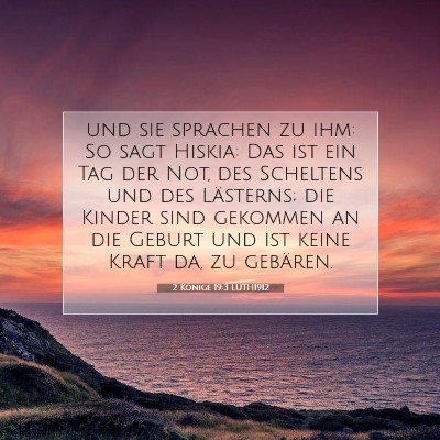 Picture 07 - 2 Könige 19:3 LUTH1912 - und sie sprachen zu ihm: So sagt Hiskia: Das ist - Bible Verse Picture