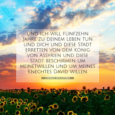 Picture 07 - 2 Könige 20:6 LUTH1912 - und ich will fünfzehn Jahre zu deinem Leben tun - Bible Verse Picture