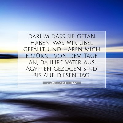 Picture 07 - 2 Könige 21:15 LUTH1912 - darum daß sie getan haben, was mir übel - Bible Verse Picture