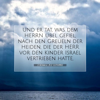 Picture 07 - 2 Könige 21:2 LUTH1912 - Und er tat, was dem HERRN übel gefiel, nach den - Bible Verse Picture