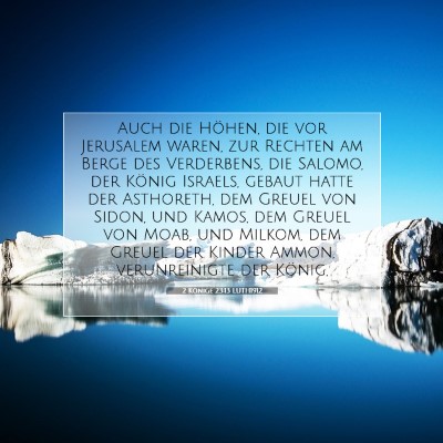 Picture 07 - 2 Könige 23:13 LUTH1912 - Auch die Höhen, die vor Jerusalem waren, zur - Bible Verse Picture