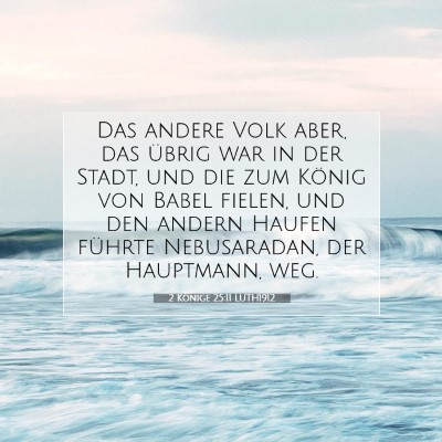 Picture 07 - 2 Könige 25:11 LUTH1912 - Das andere Volk aber, das übrig war in der - Bible Verse Picture