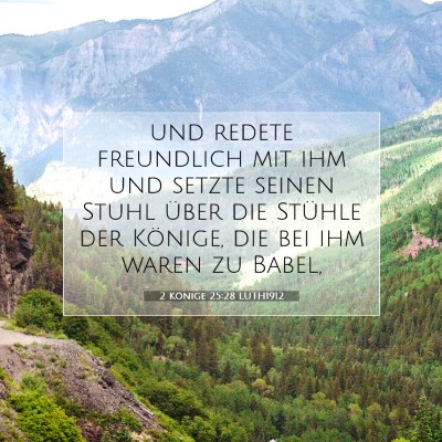 Picture 07 - 2 Könige 25:28 LUTH1912 - und redete freundlich mit ihm und setzte seinen - Bible Verse Picture