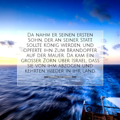 Picture 07 - 2 Könige 3:27 LUTH1912 - Da nahm er seinen ersten Sohn, der an seiner - Bible Verse Picture