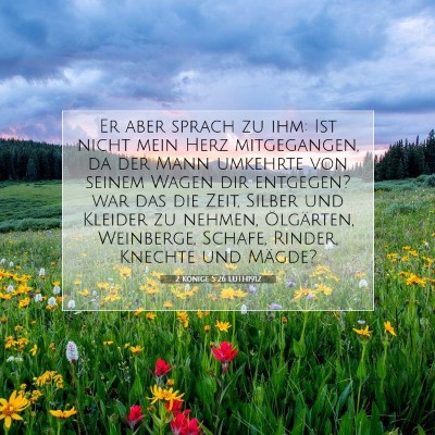 Picture 07 - 2 Könige 5:26 LUTH1912 - Er aber sprach zu ihm: Ist nicht mein Herz - Bible Verse Picture