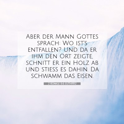 Picture 07 - 2 Könige 6:6 LUTH1912 - Aber der Mann Gottes sprach: Wo ist's entfallen? - Bible Verse Picture