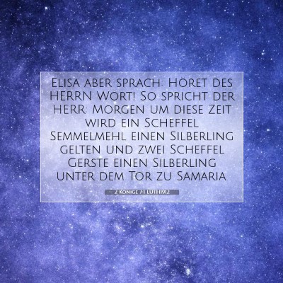 Picture 07 - 2 Könige 7:1 LUTH1912 - Elisa aber sprach: Höret des HERRN Wort! So - Bible Verse Picture