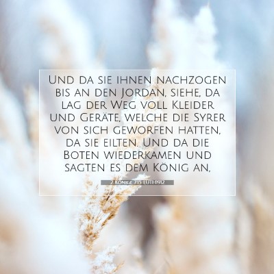 Picture 07 - 2 Könige 7:15 LUTH1912 - Und da sie ihnen nachzogen bis an den Jordan, - Bible Verse Picture
