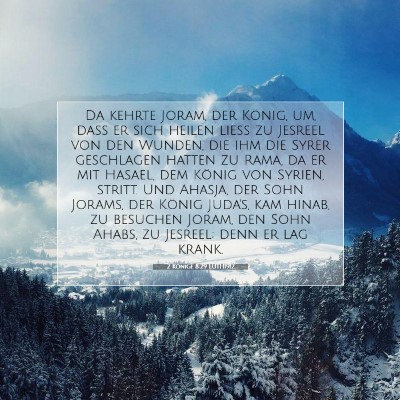 Picture 07 - 2 Könige 8:29 LUTH1912 - Da kehrte Joram, der König, um, daß er sich - Bible Verse Picture