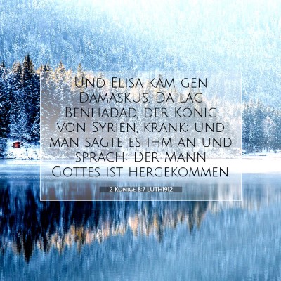 Picture 07 - 2 Könige 8:7 LUTH1912 - Und Elisa kam gen Damaskus. Da lag Benhadad, der - Bible Verse Picture