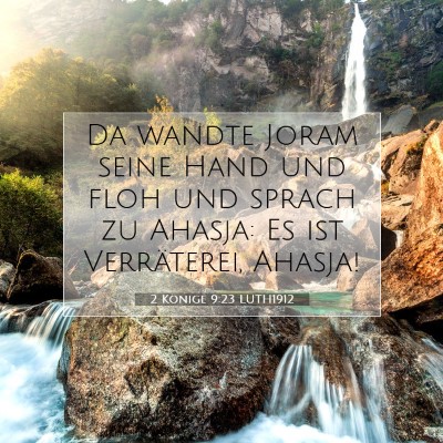 Picture 07 - 2 Könige 9:23 LUTH1912 - Da wandte Joram seine Hand und floh und sprach zu - Bible Verse Picture