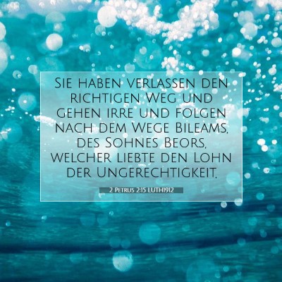 Picture 07 - 2 Petrus 2:15 LUTH1912 - Sie haben verlassen den richtigen Weg und gehen - Bible Verse Picture