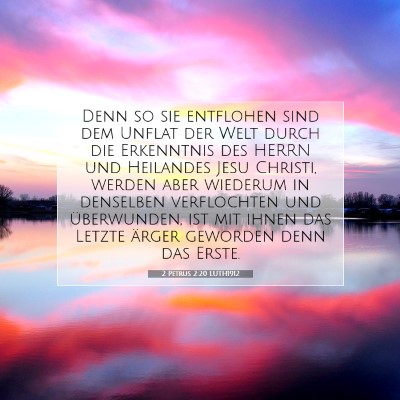 Picture 07 - 2 Petrus 2:20 LUTH1912 - Denn so sie entflohen sind dem Unflat der Welt - Bible Verse Picture