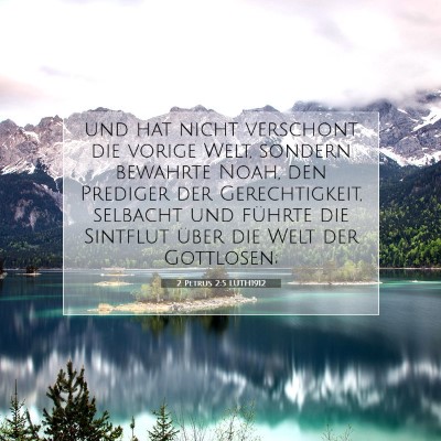 Picture 07 - 2 Petrus 2:5 LUTH1912 - und hat nicht verschont die vorige Welt, sondern - Bible Verse Picture