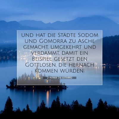 Picture 07 - 2 Petrus 2:6 LUTH1912 - und hat die Städte Sodom und Gomorra zu Asche - Bible Verse Picture