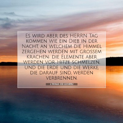 Picture 07 - 2 Petrus 3:10 LUTH1912 - Es wird aber des HERRN Tag kommen wie ein Dieb in - Bible Verse Picture