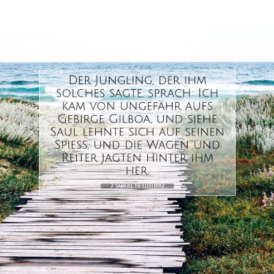 Picture 07 - 2 Samuel 1:6 LUTH1912 - Der Jüngling, der ihm solches sagte, sprach: Ich - Bible Verse Picture