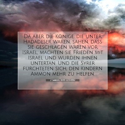 Picture 07 - 2 Samuel 10:19 LUTH1912 - Da aber die Könige, die unter Hadadeser waren, - Bible Verse Picture