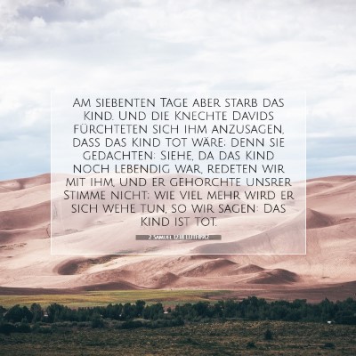 Picture 07 - 2 Samuel 12:18 LUTH1912 - Am siebenten Tage aber starb das Kind. Und die - Bible Verse Picture