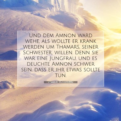 Picture 07 - 2 Samuel 13:2 LUTH1912 - Und dem Amnon ward wehe, als wollte er krank - Bible Verse Picture