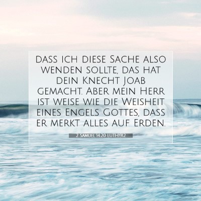 Picture 07 - 2 Samuel 14:20 LUTH1912 - daß ich diese Sache also wenden sollte, das hat - Bible Verse Picture
