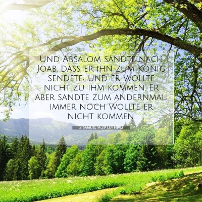 Picture 07 - 2 Samuel 14:29 LUTH1912 - Und Absalom sandte nach Joab, daß er ihn zum - Bible Verse Picture