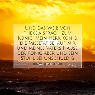 Picture 07 - 2 Samuel 14:9 LUTH1912 - Und das Weib von Thekoa sprach zum König: Mein - Bible Verse Picture