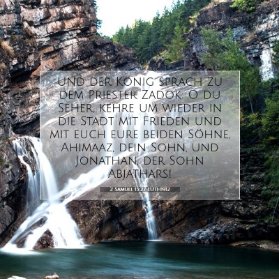 Picture 07 - 2 Samuel 15:27 LUTH1912 - Und der König sprach zu dem Priester Zadok: O du - Bible Verse Picture