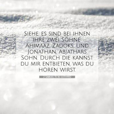 Picture 07 - 2 Samuel 15:36 LUTH1912 - Siehe, es sind bei ihnen ihre zwei Söhne: - Bible Verse Picture