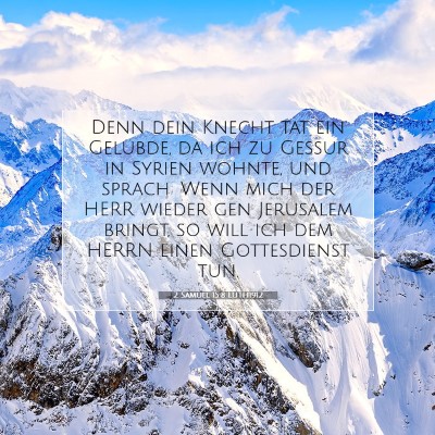 Picture 07 - 2 Samuel 15:8 LUTH1912 - Denn dein Knecht tat ein Gelübde, da ich zu - Bible Verse Picture
