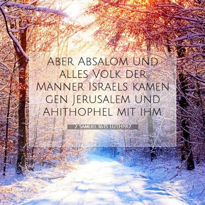 Picture 07 - 2 Samuel 16:15 LUTH1912 - Aber Absalom und alles Volk der Männer Israels - Bible Verse Picture