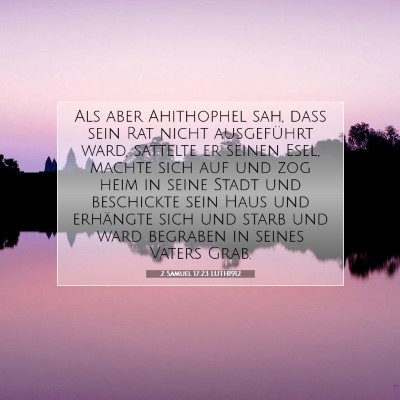 Picture 07 - 2 Samuel 17:23 LUTH1912 - Als aber Ahithophel sah, daß sein Rat nicht - Bible Verse Picture