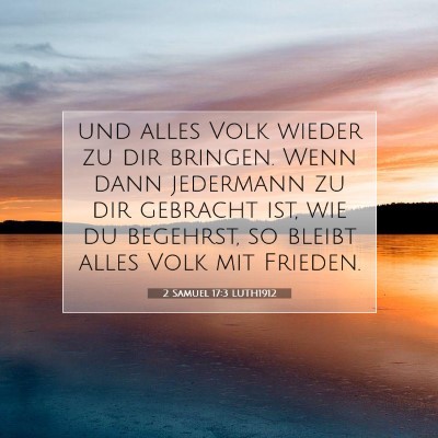 Picture 07 - 2 Samuel 17:3 LUTH1912 - und alles Volk wieder zu dir bringen. Wenn dann - Bible Verse Picture
