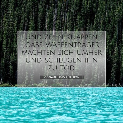 Picture 07 - 2 Samuel 18:15 LUTH1912 - Und zehn Knappen, Joabs Waffenträger, machten - Bible Verse Picture