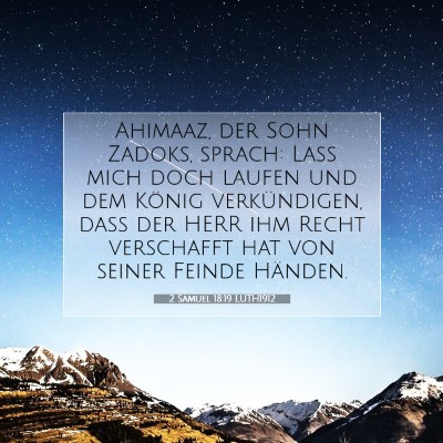 Picture 07 - 2 Samuel 18:19 LUTH1912 - Ahimaaz, der Sohn Zadoks, sprach: Laß mich doch - Bible Verse Picture