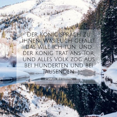 Picture 07 - 2 Samuel 18:4 LUTH1912 - Der König sprach zu ihnen: Was euch gefällt, - Bible Verse Picture