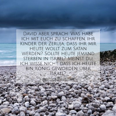 Picture 07 - 2 Samuel 19:22 LUTH1912 - David aber sprach: Was habe ich mit euch zu - Bible Verse Picture