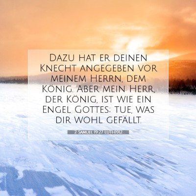 Picture 07 - 2 Samuel 19:27 LUTH1912 - Dazu hat er deinen Knecht angegeben vor meinem - Bible Verse Picture