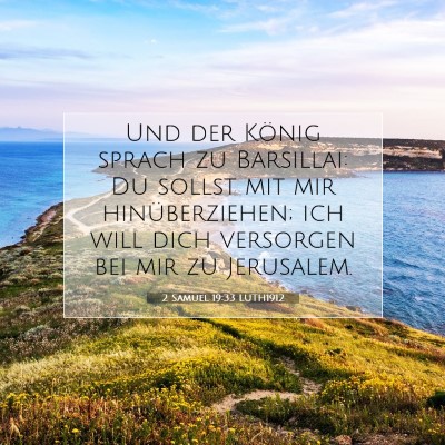 Picture 07 - 2 Samuel 19:33 LUTH1912 - Und der König sprach zu Barsillai: Du sollst mit - Bible Verse Picture