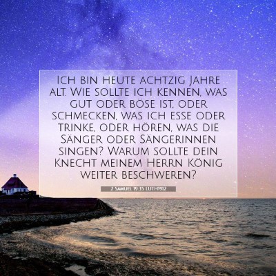 Picture 07 - 2 Samuel 19:35 LUTH1912 - Ich bin heute achtzig Jahre alt. Wie sollte ich - Bible Verse Picture