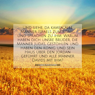 Picture 07 - 2 Samuel 19:41 LUTH1912 - Und siehe, da kamen alle Männer Israels zum - Bible Verse Picture