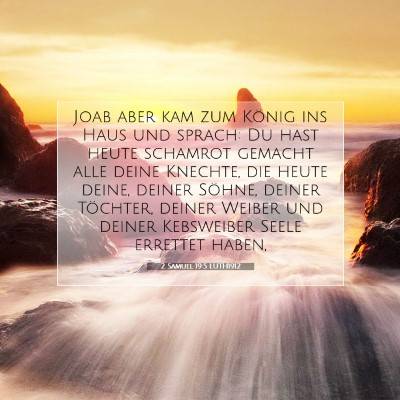 Picture 07 - 2 Samuel 19:5 LUTH1912 - Joab aber kam zum König ins Haus und sprach: Du - Bible Verse Picture