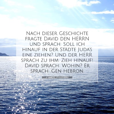 Picture 07 - 2 Samuel 2:1 LUTH1912 - Nach dieser Geschichte fragte David den HERRN und - Bible Verse Picture