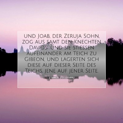 Picture 07 - 2 Samuel 2:13 LUTH1912 - und Joab, der Zeruja Sohn, zog aus samt den - Bible Verse Picture