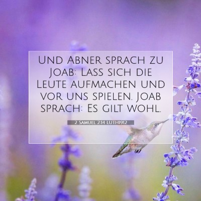 Picture 07 - 2 Samuel 2:14 LUTH1912 - Und Abner sprach zu Joab: Laß sich die Leute - Bible Verse Picture