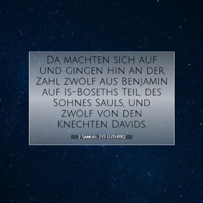 Picture 07 - 2 Samuel 2:15 LUTH1912 - Da machten sich auf und gingen hin an der Zahl - Bible Verse Picture