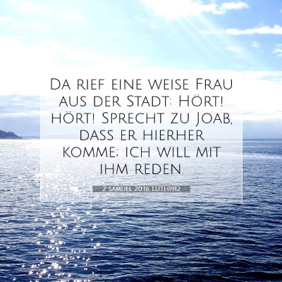 Picture 07 - 2 Samuel 20:16 LUTH1912 - Da rief eine weise Frau aus der Stadt: Hört! - Bible Verse Picture