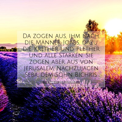Picture 07 - 2 Samuel 20:7 LUTH1912 - Da zogen aus, ihm nach, die Männer Joabs, dazu - Bible Verse Picture