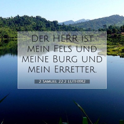 Picture 07 - 2 Samuel 22:2 LUTH1912 - Der HERR ist mein Fels und meine Burg und mein - Bible Verse Picture